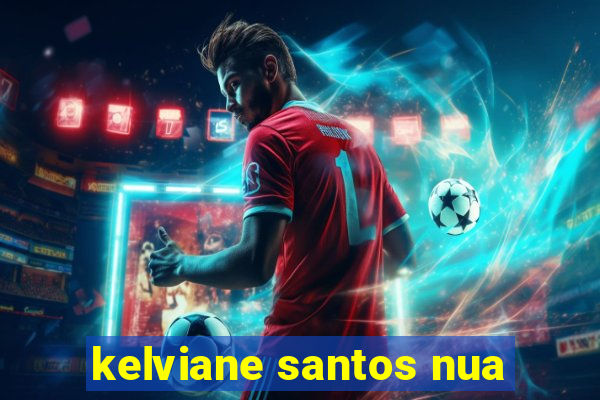 kelviane santos nua